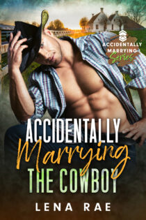 Accidentally Marrying the Cowboy by Lena Rae EPUB & PDF