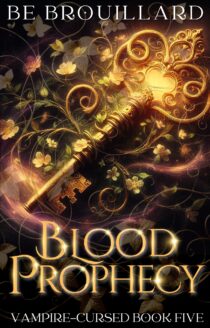 Blood Prophecy by BE Brouillard EPUB & PDF