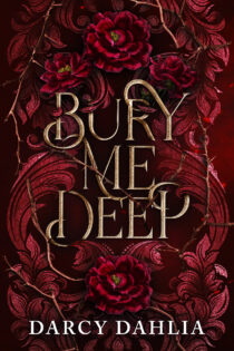 Bury Me Deep by Darcy Dahlia EPUB & PDF