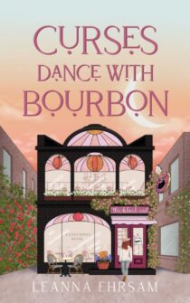 Curses Dance with Bourbon by LeAnna Ehrsam EPUB & PDF