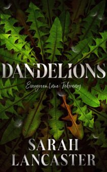 Dandelions: February by Sarah Lancaster EPUB & PDF