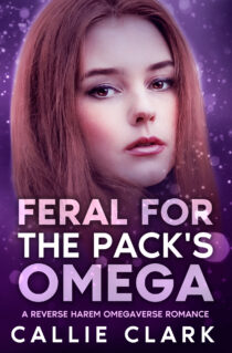 Feral for the Pack's Omega by Callie Clark EPUB & PDF