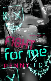 Fight For Me by Penny Fox EPUB & PDF