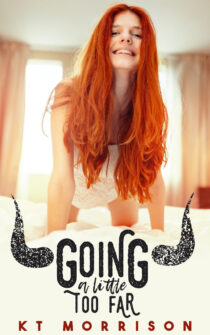 Going A Little Too far by KT Morrison EPUB & PDF