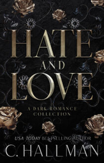 Hate and Love: A Dark Romance Collection by C. Hallman EPUB & PDF