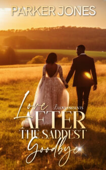 Love After the Saddest Goodbye by Parker Jones EPUB & PDF