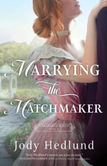 Marrying the Matchmaker by Jody Hedlund EPUB & PDF