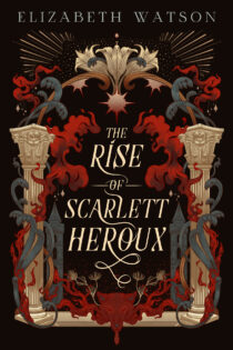 The Rise of Scarlett Heroux by Elizabeth Watson EPUB & PDF