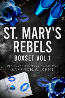 St. Mary’s Rebels Box Set Volume 1 by Saffron A. Kent EPUB & PDF