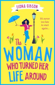 The Woman Who Turned Her Life Around by Fiona Gibson EPUB & PDF