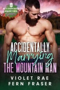 Accidentally Marrying the Mountain Man by Violet Rae