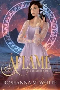 Aflame by Roseanna M. White