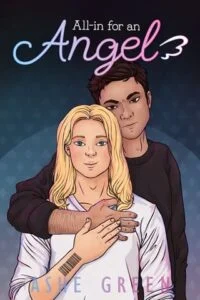 All-in for an Angel by Ashe Green