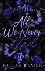 All We Never Had by Dallas Ranier