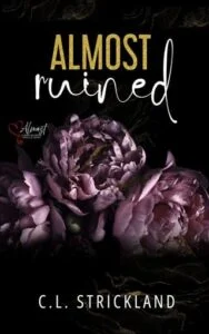 Almost Ruined by C.L. Strickland