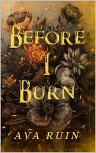 Before I Burn by Ava Ruin