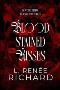Blood-Stained Kisses by L. Renee Richard