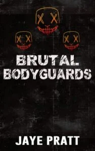 Brutal Bodyguards by Jaye Pratt
