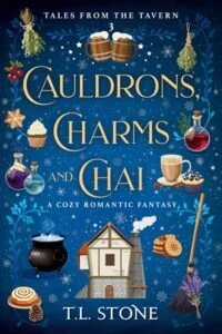 Cauldrons, Charms & Chai by T.L. Stone