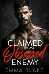 Claimed By my Obsessed Enemy by Emma Blake