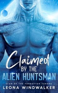 Claimed By the Alien Huntsman by Leona Windwalker