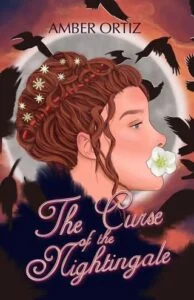 The Curse of the Nightingale by Amber Ortiz