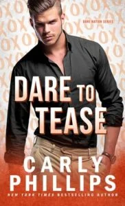 Dare to Tease by Carly Phillips