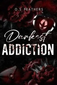 Darkest Addiction by O.S Feathers