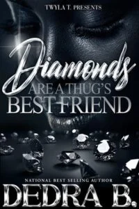 Diamonds Are A Thug’s Best Friend by Dedra B.