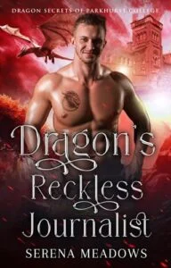 Dragon’s Reckless Journalist by Serena Meadows