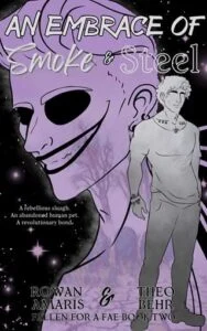 An Embrace of Smoke & Steel by Rowan Amaris