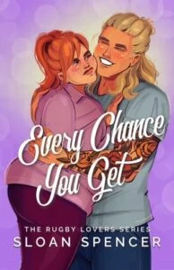 Every Chance You Get by Sloan Spencer