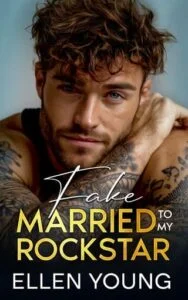 Fake Married To My Rockstar by Ellen Young