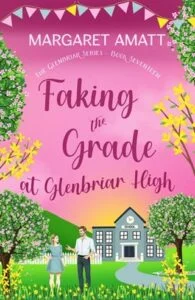 Faking the Grade at Glenbriar High by Margaret Amatt