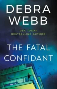 The Fatal Confidant by Debra Webb