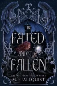 The Fated and the Fallen by M. E. Allquist