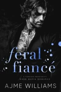 Feral Fiancé by Ajme Williams