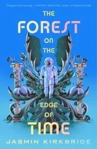 The Forest on the Edge of Time by Jasmin Kirkbride