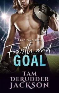 Fourth and Goal by Tam DeRudder Jackson