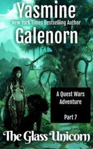 The Glass Unicorn: Part 7 by Yasmine Galenorn