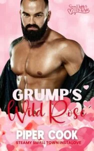 Grump’s Wild Rose by Piper Cook