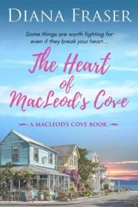 The Heart of MacLeod’s Cove by Diana Fraser