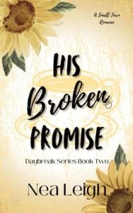 His Broken Promise by Nea Leigh