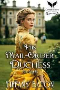 His Mail-Order Duchess by Tiffany Baton