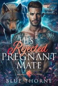 His Rejected Pregnant Mate by Blue Thorne