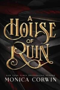 A House of Ruin by Monica Corwin