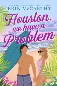 Houston, We Have a Problem by Erin McCarthy