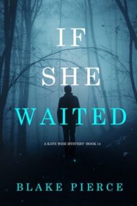 If She Waited by Blake Pierce