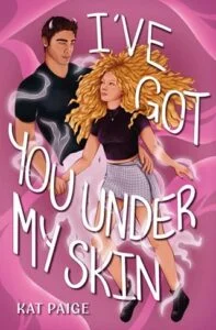I’ve Got You Under My Skin by Kat Paige