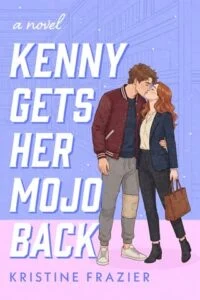 Kenny Gets Her Mojo Back by Kristine Frazier